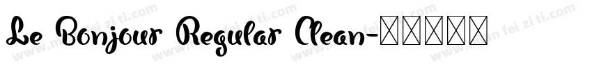 Le Bonjour Regular Clean字体转换